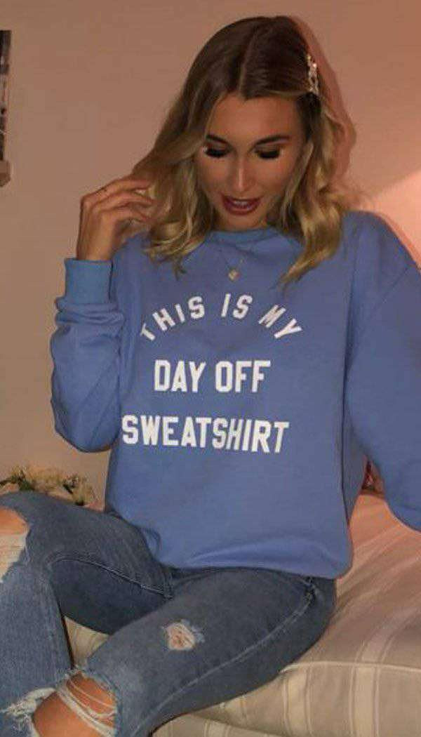‘This is my day off’ sweatshirts